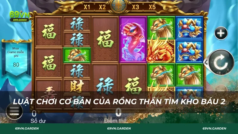 Luật chơi cơ bản của Rồng Thần Tìm Kho Báu 2