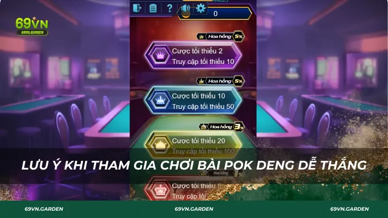 Lưu ý khi tham gia bài Pok Deng dễ thắng